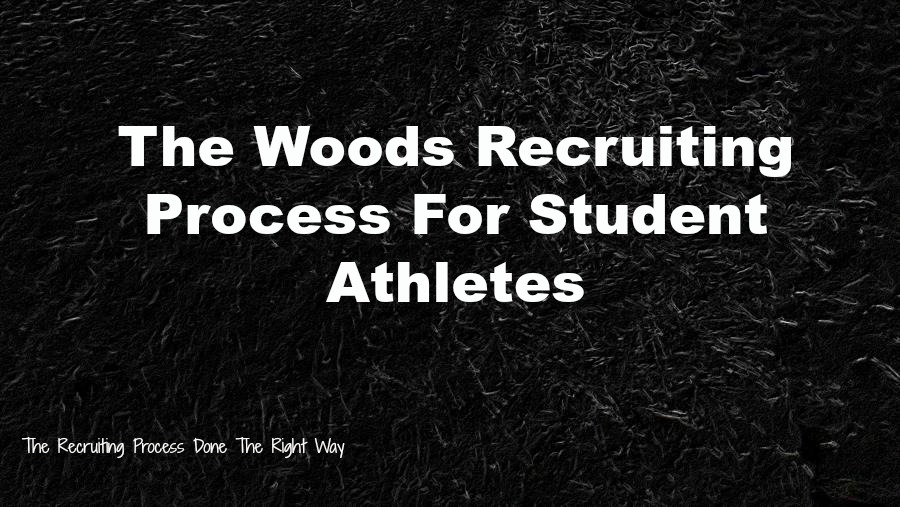 The Woods Recruiting Process For Student Athletes