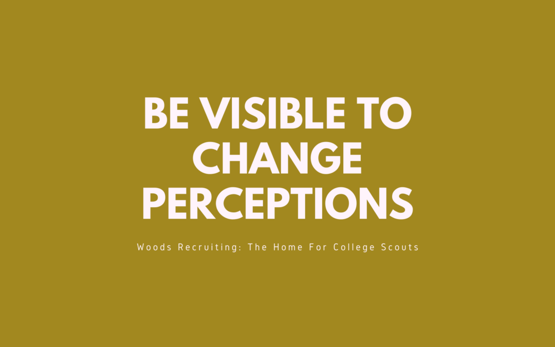 Be visible to change perceptions