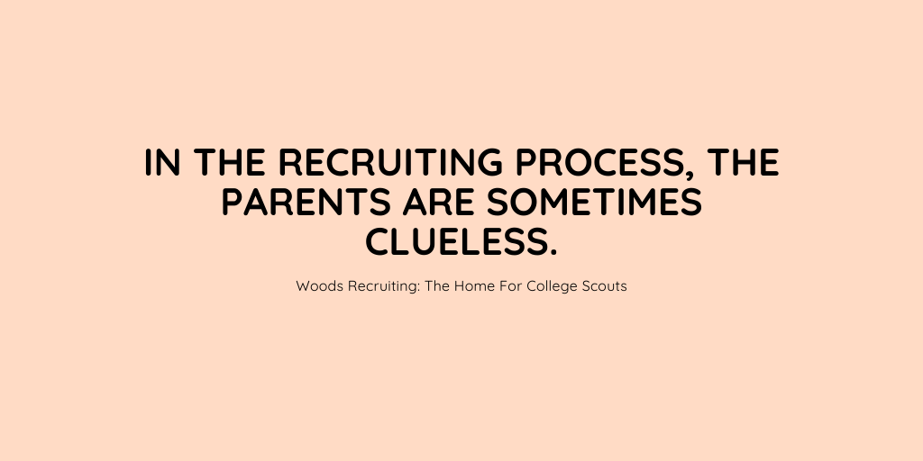 In the recruiting process, the parents are sometimes clueless