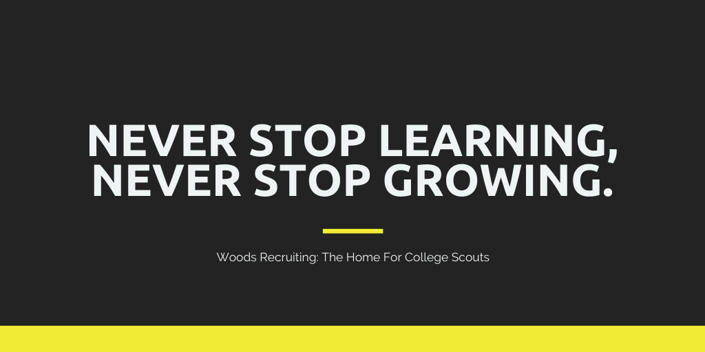 Never stop learning, never stop growing.
