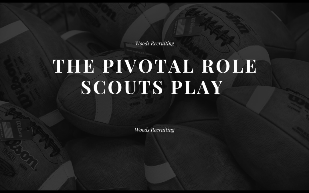 The Pivotal Role Scouts Play