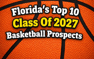 Florida’s Top 10 Class Of 2027 Basketball Prospects
