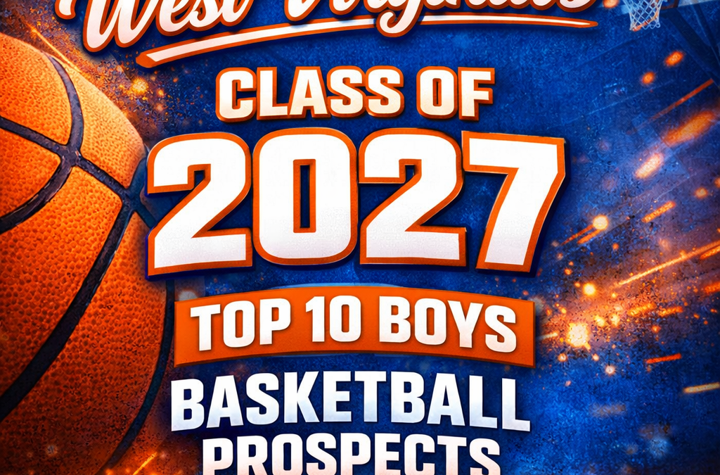 West Virginia’s Class Of 2027 Top 10 Boys Basketball Prospects Ready To Make Waves
