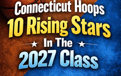 Connecticut Hoops 10 Rising Stars In The 2027 Class