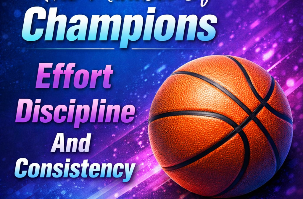 The Mindset Of Champions Effort Discipline And Consistency