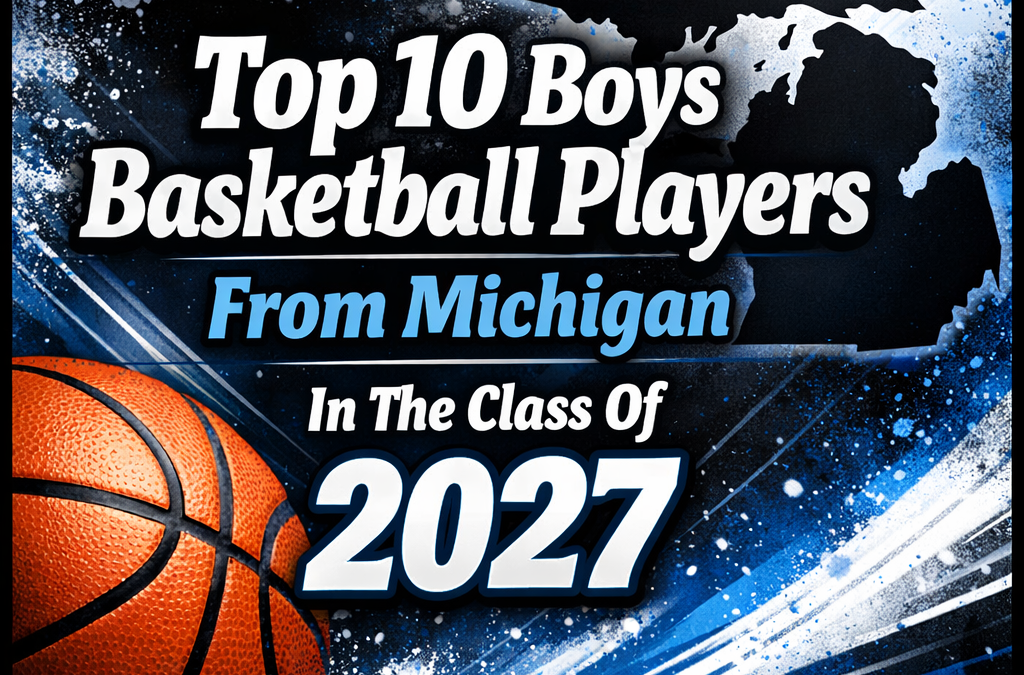 Top 10 Boys Basketball Players From Michigan In The Class Of 2027