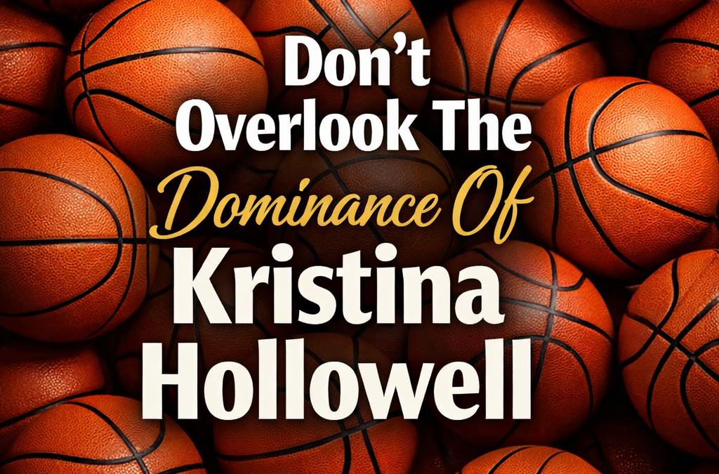 Don’t Overlook The Dominance Of Kristina Hollowell