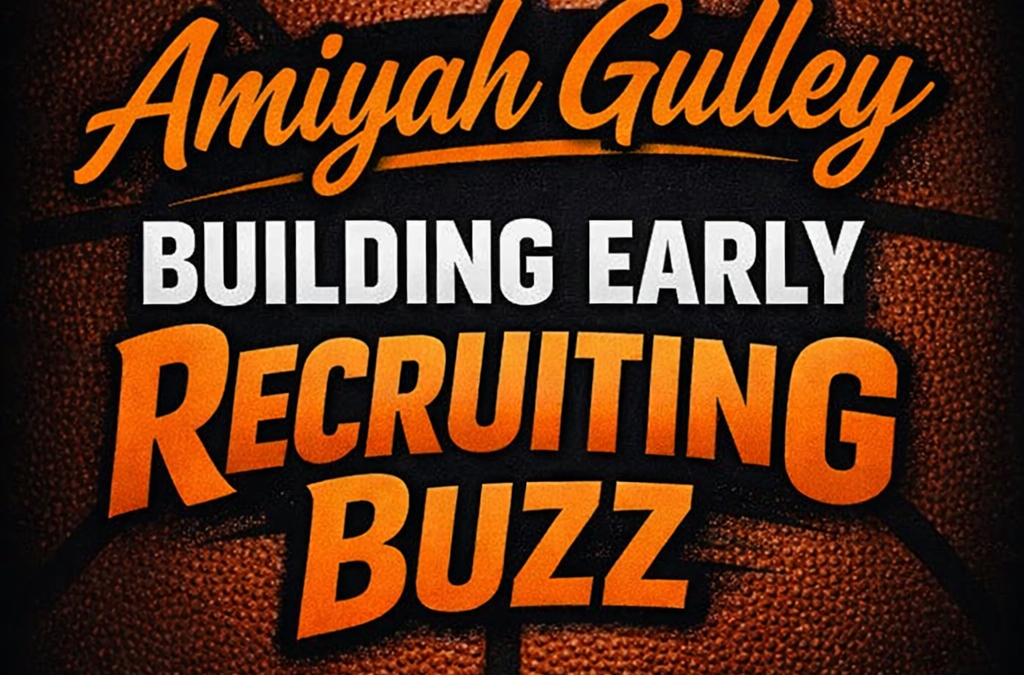 Amiyah Gulley Building Early Recruiting Buzz