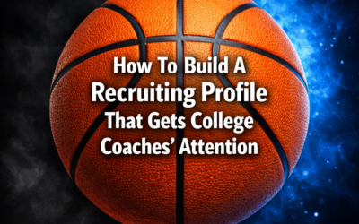 How To Build A Recruiting Profile That Gets College Coaches’ Attention