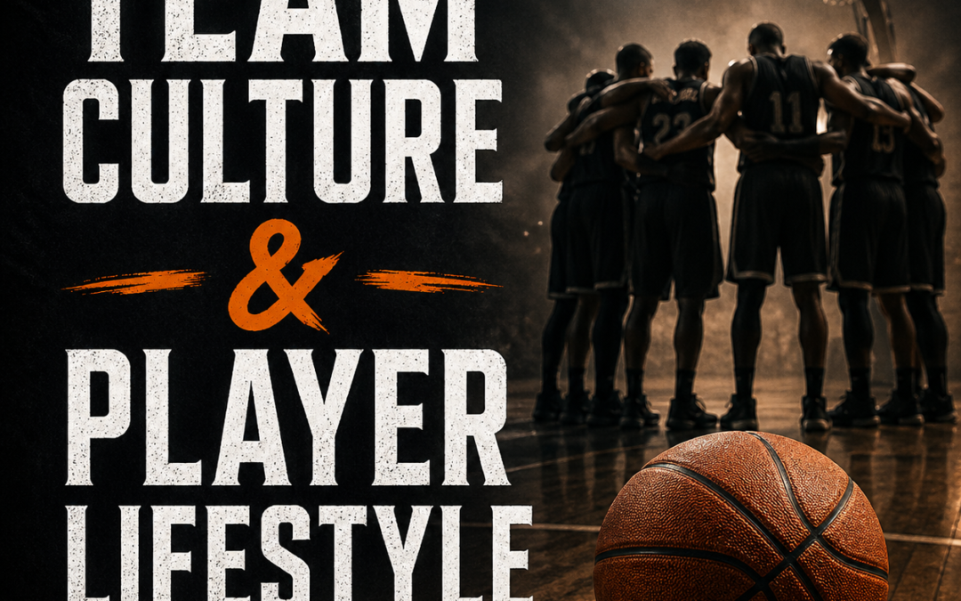 Team Culture & Player Lifestyle