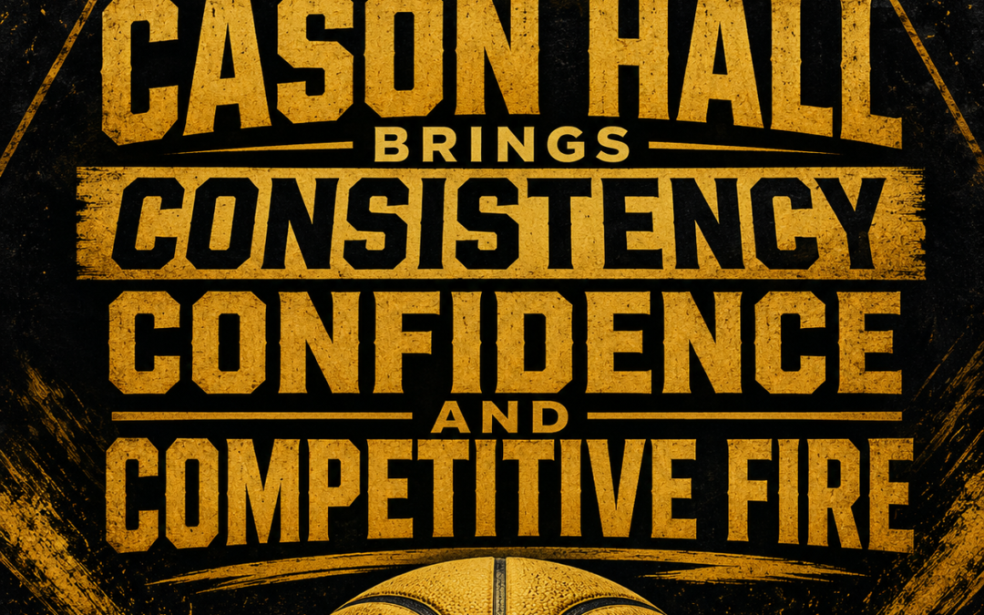 Cason Hall Brings Consistency Confidence And Competitive Fire