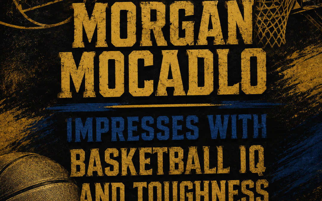 Morgan Mocadlo Impresses With Basketball IQ And Toughness