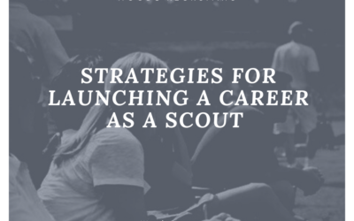 Strategies For Launching A Career As A Scout