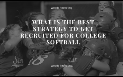What Is The Best Strategy To Get Recruited For College Softball