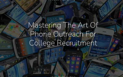 Mastering The Art Of Phone Outreach For College Recruitment