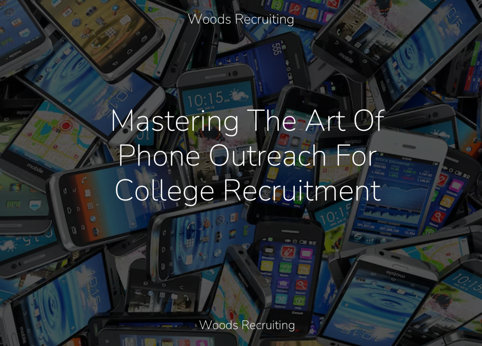 Mastering The Art Of Phone Outreach For College Recruitment
