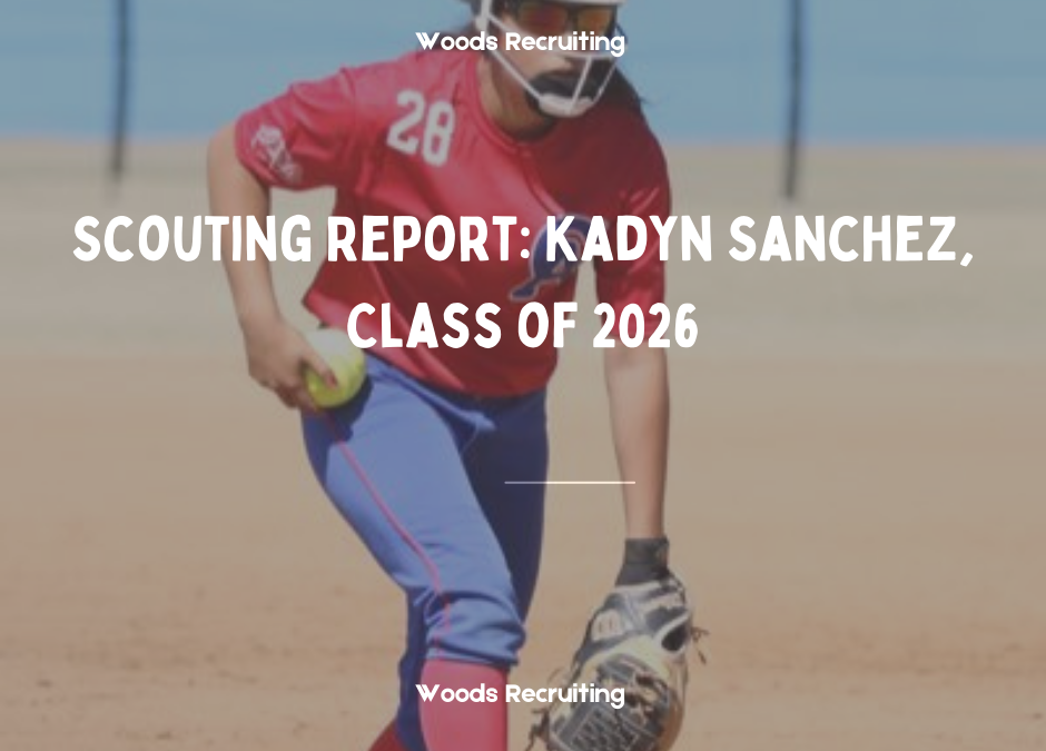 Scouting Report: Kadyn Sanchez, Class of 2026