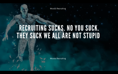 Recruiting Sucks. No You Suck. They Suck We All Are Not Stupid