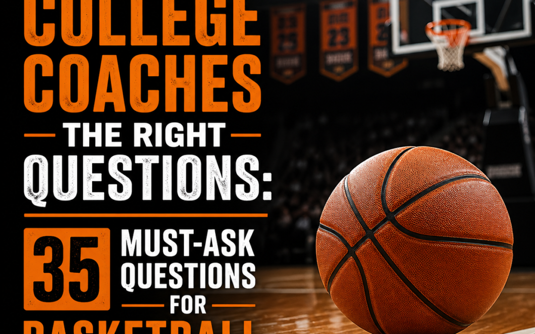 How To Ask College Coaches The Right Questions: 35 Must-Ask Questions For Basketball Recruits