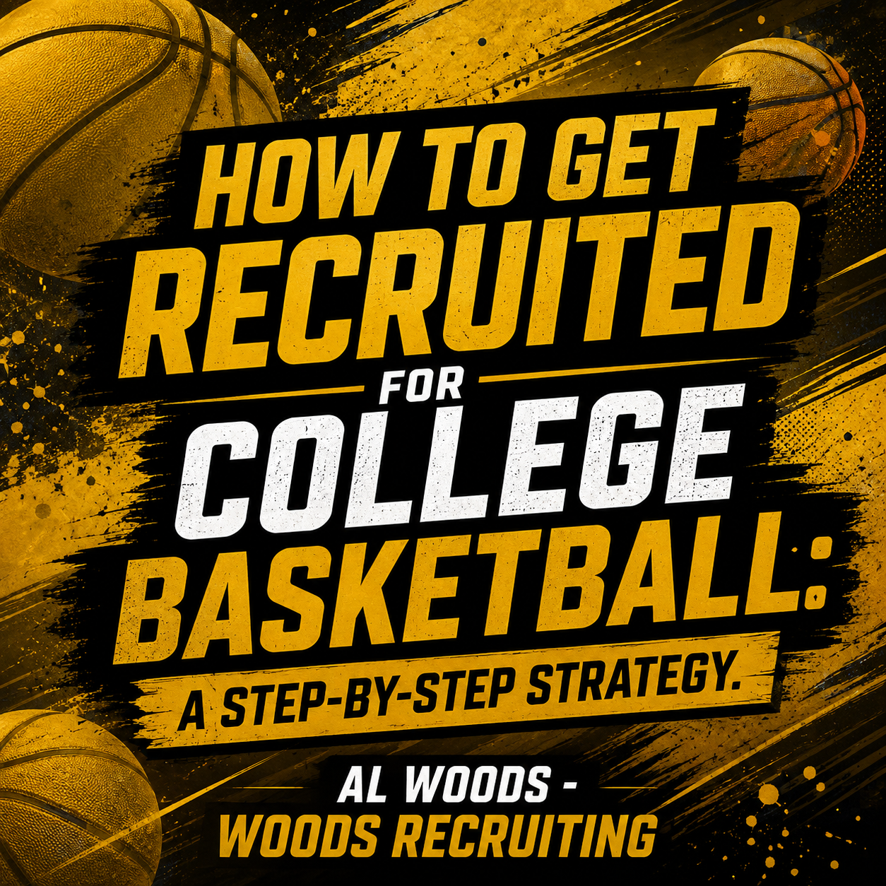 How To Get Recruited For College Basketball: A Step-by-Step Strategy