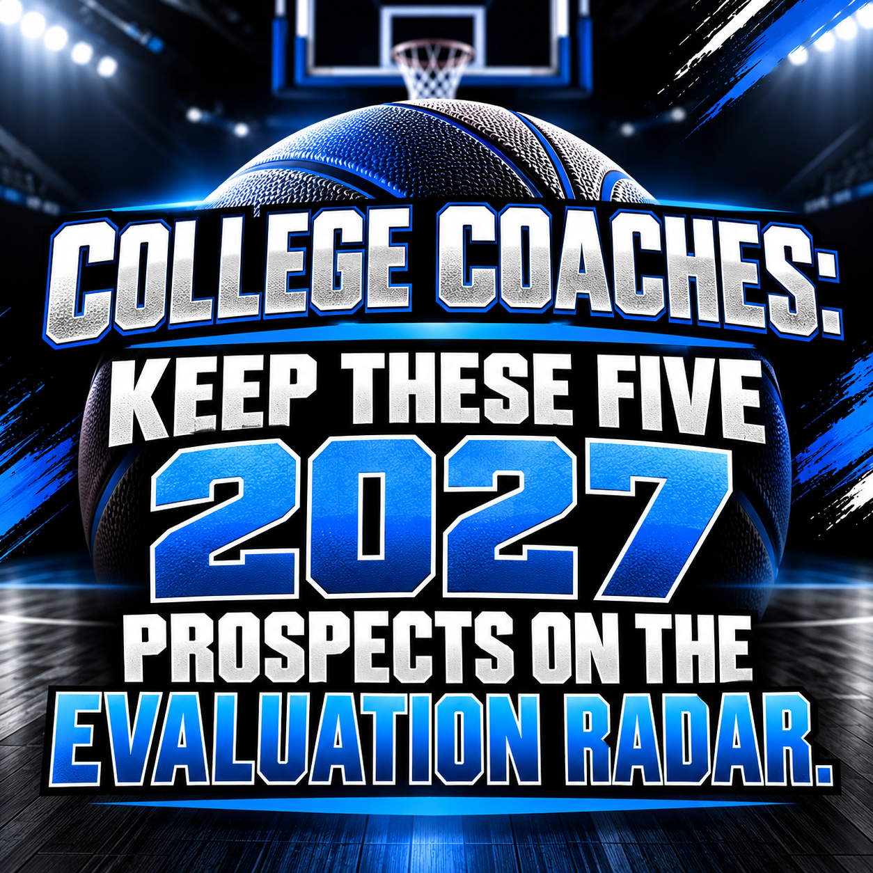 Five 2027 Girls Basketball Prospects College Coaches Should Watch