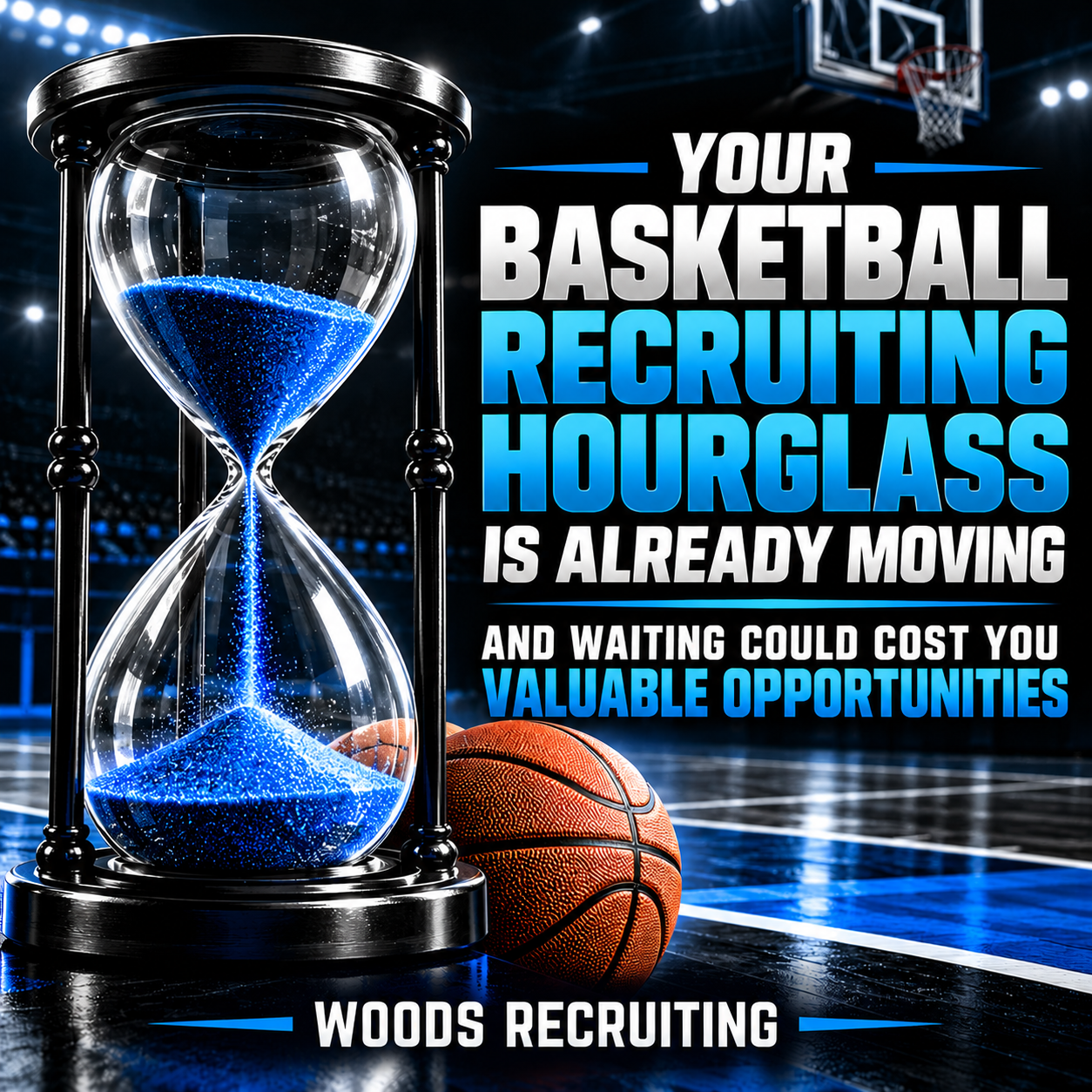 The Recruiting Hourglass Keeps Moving While Too Many Basketball Families Believe They Have More Time