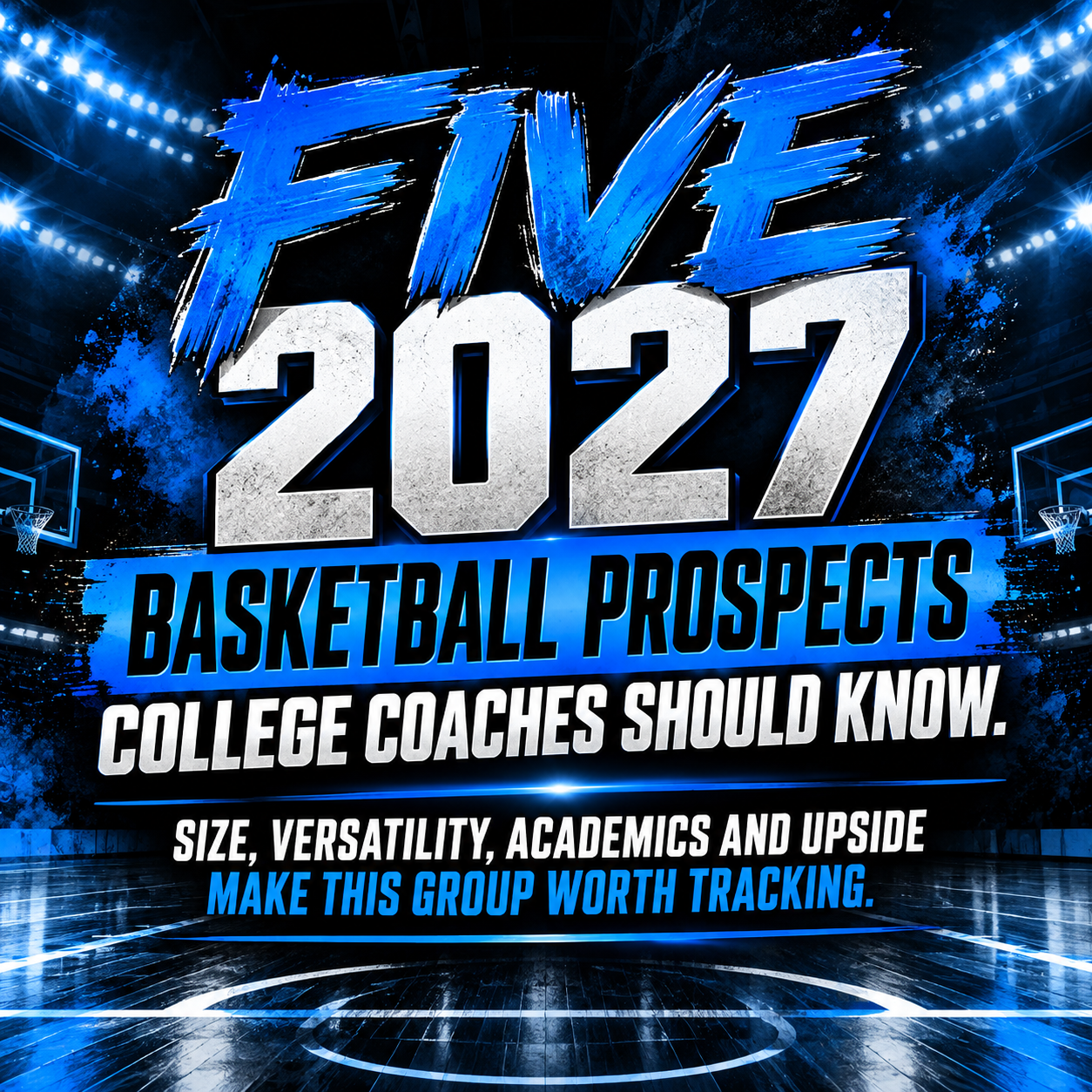Five 2027 Basketball Prospects College Coaches Should Track Closely
